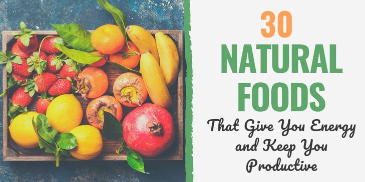 Natural Foods That Give You Energy And Keep You Productive