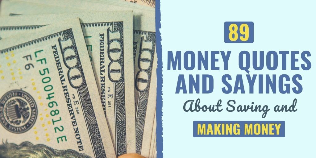 89 Money Quotes And Sayings About Saving And Making Money