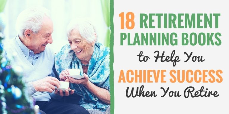 18 Retirement Planning Books To Help You Achieve Success When You Retire