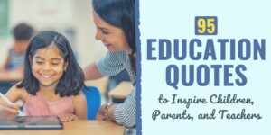 95 Education Quotes: Inspire Children, Parents, And Teachers