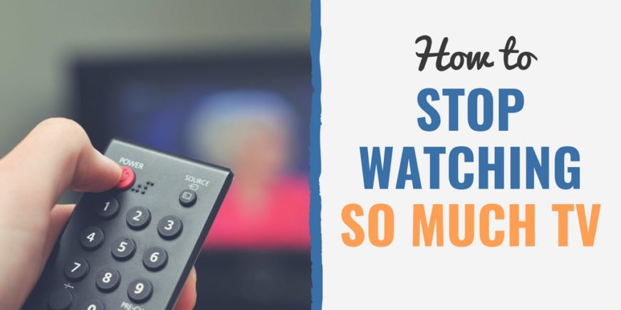 how-to-stop-watching-so-much-tv