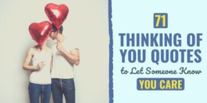 71 Thinking Of You Quotes To Let Someone Know You Care