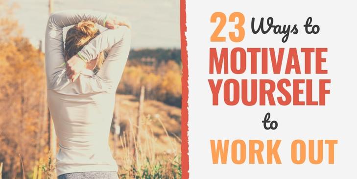 23 Ways to Motivate Yourself to Work Out