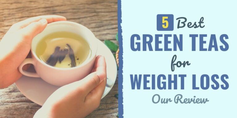 5 Best Green Teas for Weight Loss (2024 Review)