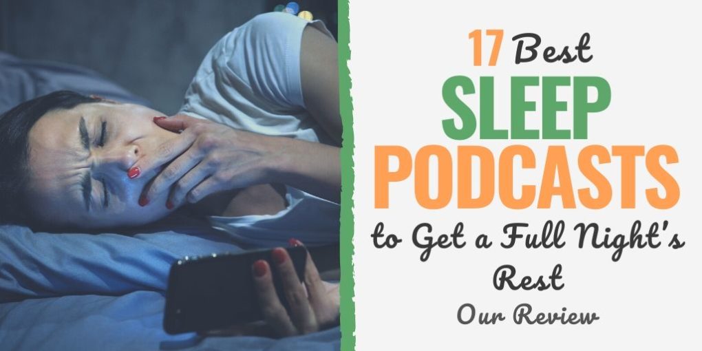 17 Best Sleep Podcasts to Get a Full Night’s Rest (2024 Review)