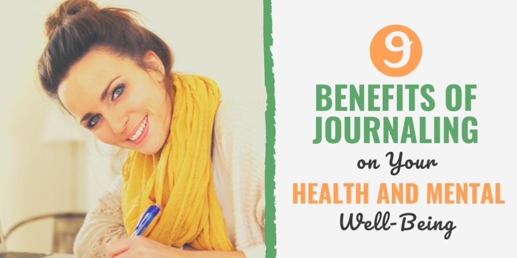 9 Benefits of Journaling on Your Health and Mental Well-Being