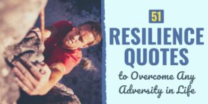 51 Resilience Quotes to Overcome Any Adversity in Life