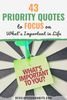 43 Priority Quotes to Focus on What's Important in Life