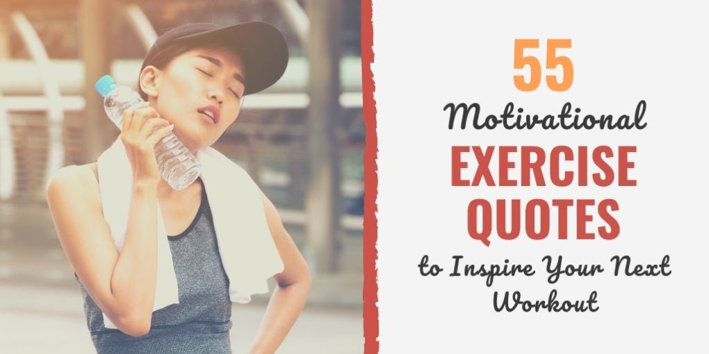 55 Motivational Exercise Quotes To Inspire Your Next Workout