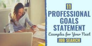 11 Professional Goals Statement Examples for Your Next Job Search