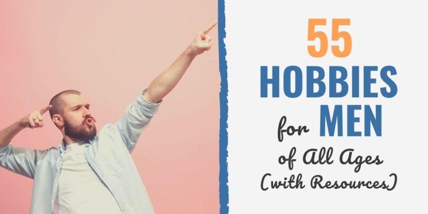 55 Hobbies for Men of All Ages