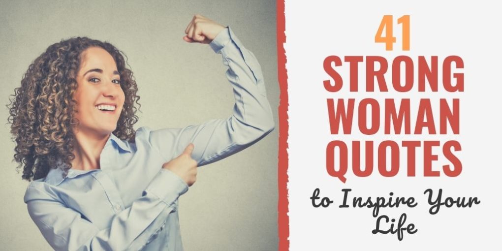 41 Strong Woman Quotes to Inspire Your Life