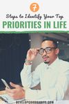 7 Steps To Identify Your Top Priorities In Life