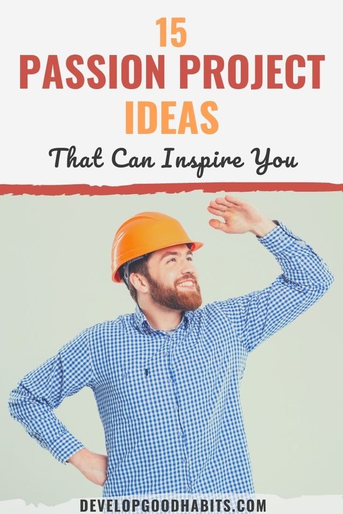 15 Passion Project Ideas That Can Inspire You In 2023