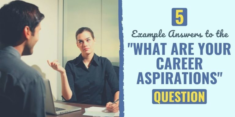 5 Example Answers To The What Are Your Career Aspirations Question