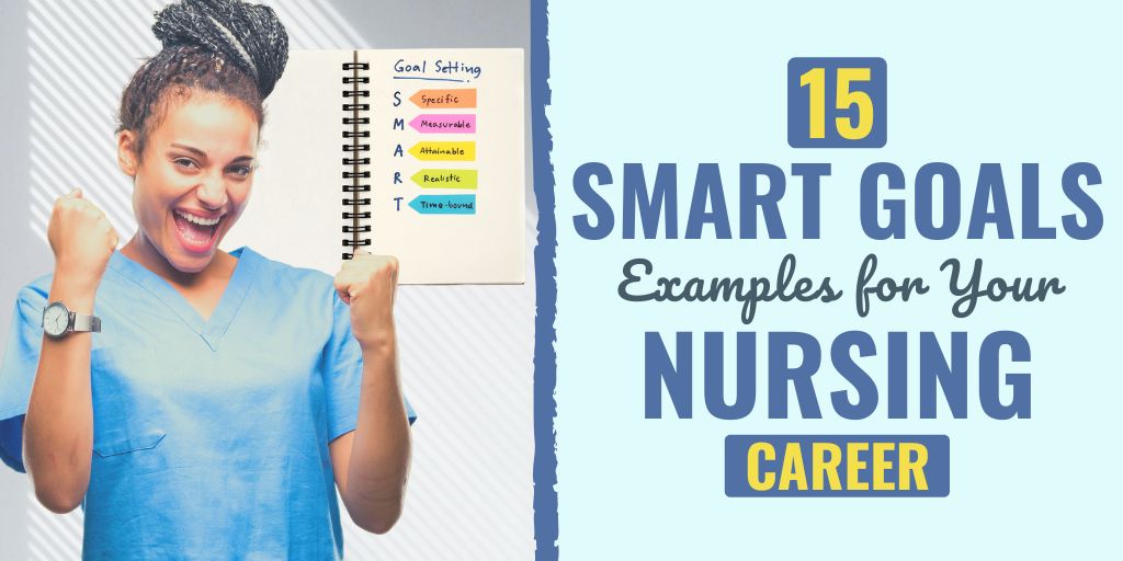 15 SMART Goals Examples For Your Nursing Career