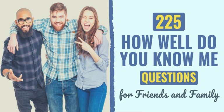 225 How Well Do You Know Me Questions for Friends and Family