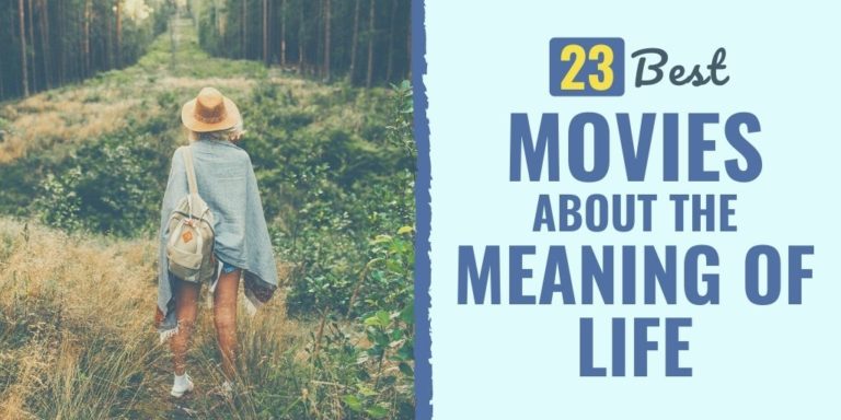 23 Best Movies About The Meaning Of Life