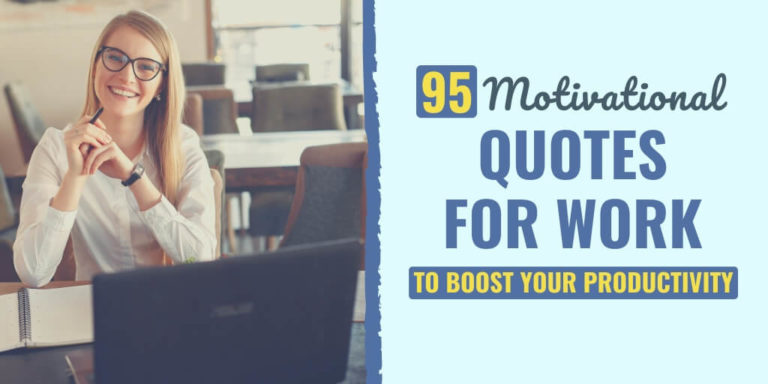 95 Motivational Quotes for Work to Boost Your Productivity