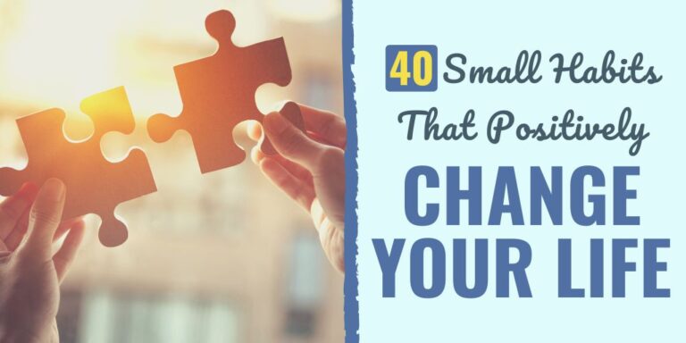 40 Small Habits That Positively Change Your Life