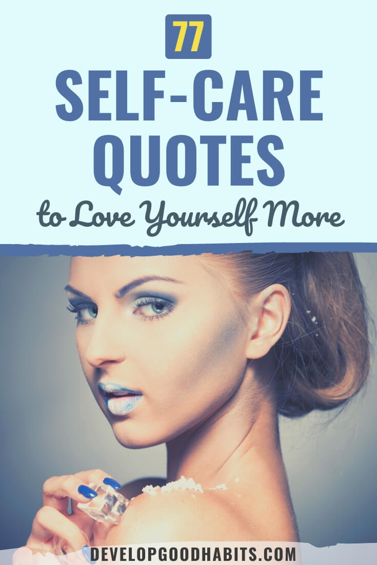 77 Self-Care Quotes to Love Yourself More