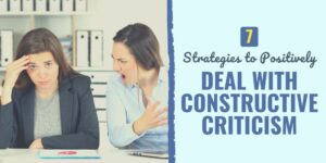 7 Strategies To Positively Deal With Constructive Criticism