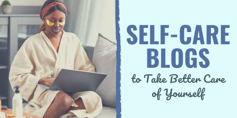 11 Self-Care Blogs to Take Better Care of Yourself