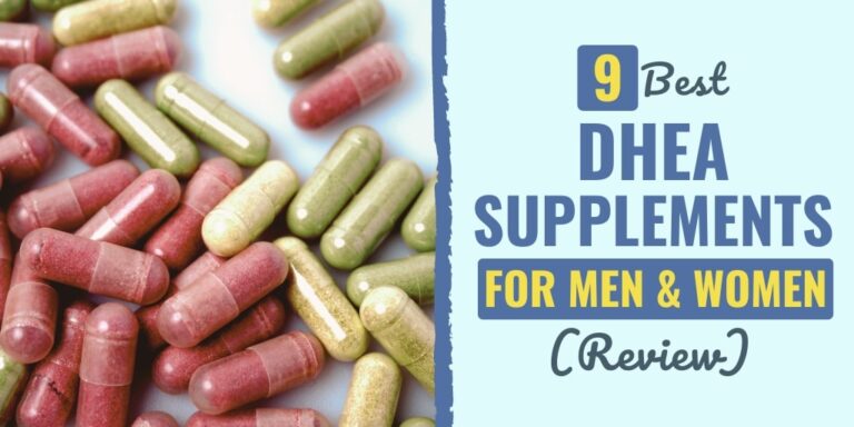 9 Best DHEA Supplements For Men & Women (2024 Review)